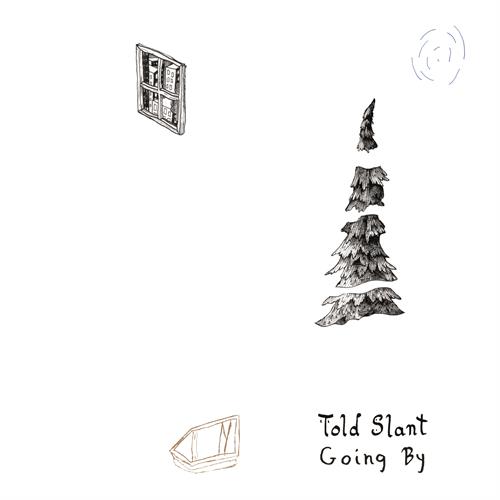 Told Slant Going By (LP)